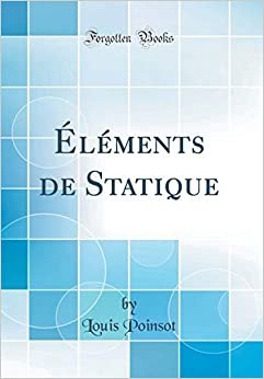 Éléments de Statique (Classic Reprint) indir