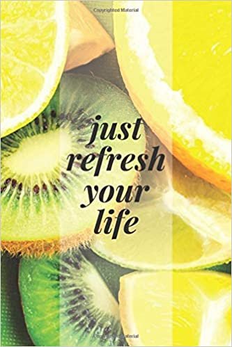 Just refresh your life: Fruits Notebook Series, Journal, Diary, fruits notebook: kiwi and lemon.(110 Pages, Blank, 6 x 9) (Fruit notebook, Band 8)