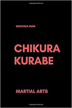 CHIKURA KURABE: Notebook, Journal, Diary (110 Pages, Blank, 6 x 9) (MARTIAL ARTS)