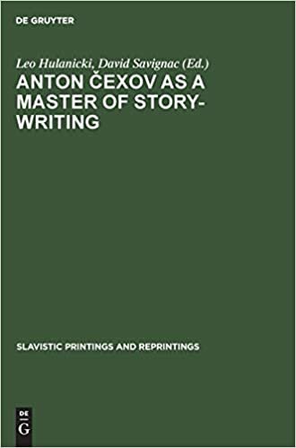 Anton Čexov as a Master of Story-Writing: Essays in Modern Soviet Literary Criticism (Slavistic Printings and Reprintings, Band 6)