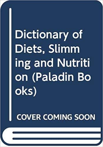Dictionary of Diets, Slimming and Nutrition (Paladin Books) indir