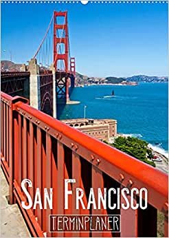 SAN FRANCISCO Terminplaner (Wandkalender 2022 DIN A2 hoch): Strahlendes Kalifornien (Planer, 14 Seiten ) (CALVENDO Orte)