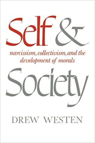 Self and Society: Narcissism, Collectivism, and the Development of Morals