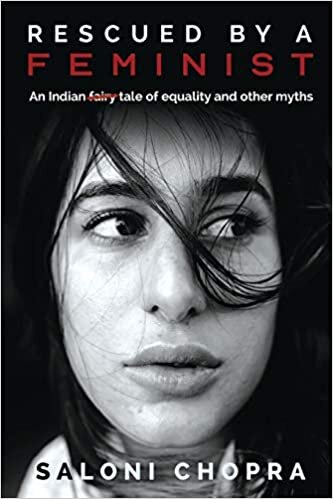 Rescued by a Feminist: An Indian tale of equality and other myths