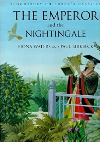 The Emperor and the Nightingale (Bloomsbury Uk Children's Classics)