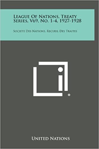 League of Nations, Treaty Series, V69, No. 1-4, 1927-1928: Societe Des Nations, Recueil Des Traites