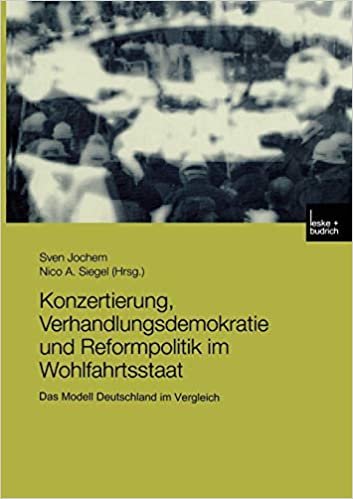 Konzertierung, Verhandlungsdemokratie und Reformpolitik im Wohlfahrtsstaat: Das Modell Deutschland im Vergleich (German Edition) indir
