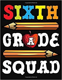 Sixth Grade Squad: Lesson Planner For Teachers Academic School Year 2019-2020 (July 2019 through June 2020)