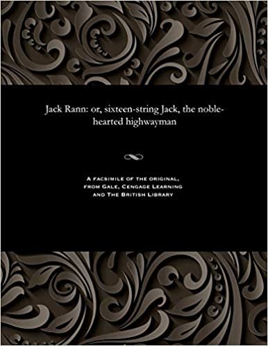 Jack Rann: or, sixteen-string Jack, the noble-hearted highwayman indir