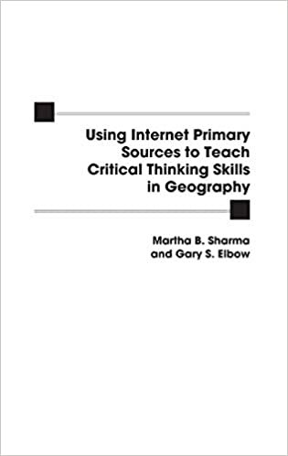 Using Internet Primary Sources to Teach Critical Thinking Skills in Geography (Greenwood Professional Guides in School Librarianship) indir
