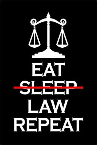 Eat Sleep Law Repeat: Blank Lined Journal, Funny Sketchbook, Notebook, Diary Perfect Gift For Lawyers