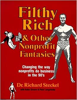 Filthy Rich: And Other Non-Profit Fantasies