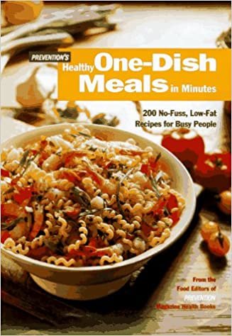 Prevention's Healthy One-Dish Meals in Minutes: 200 No-Fuss, Low-Fat Recipes for Busy People: 1