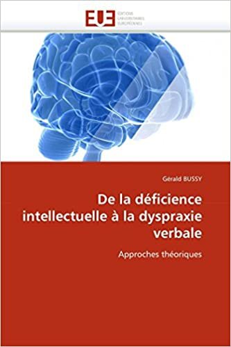 De la déficience intellectuelle à la dyspraxie verbale: Approches théoriques (Omn.Univ.Europ.)