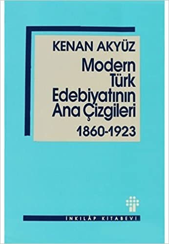 Modern Türk Edebiyatının Ana Çizgileri: 1860-1923
