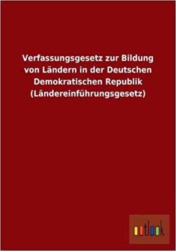 Verfassungsgesetz Zur Bildung Von Landern in Der Deutschen Demokratischen Republik (Landereinfuhrungsgesetz)