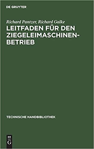 Leitfaden Fur Den Ziegeleimaschinen-Betrieb (Technische Handbibliothek)
