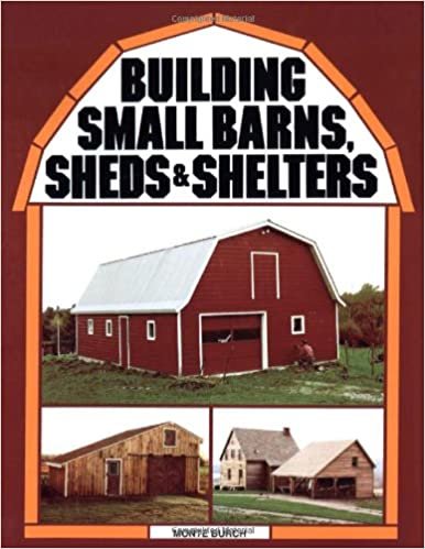 Building Small Barns, Sheds and Shelters