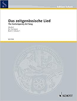 Das zeitgenössische Lied: Ein Querschnitt durch die Liedliteratur des 20. Jahrhunderts. Band 1. Sopran und Klavier. (Edition Schott)