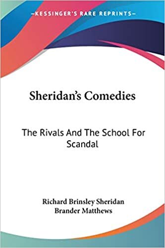 Sheridan's Comedies: The Rivals And The School For Scandal