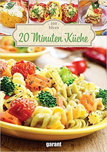 100 Ideen 20 Minuten Küche