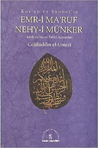 Kuran ve Sünnette Emr i Maruf Nehy i Münker Tarih ve Siyasi Tahlil Açısından