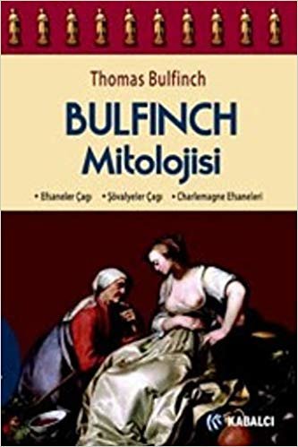 Bulfinch Mitolojisi: Efsaneler Çağı - Şövalyeler Çağı - Charlemagne Efsaneleri