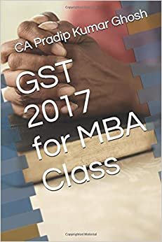 GST 2017 for MBA Class (MBA Class Series, Band 1) indir