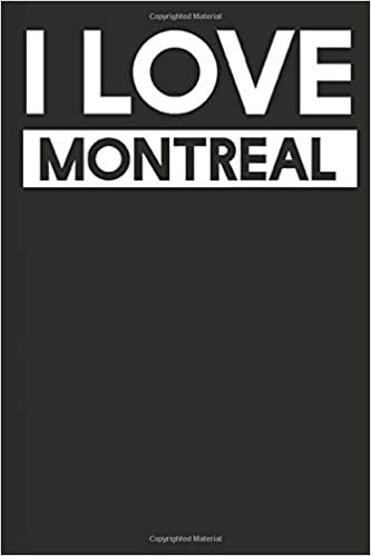 I Love Montreal: A Notebook