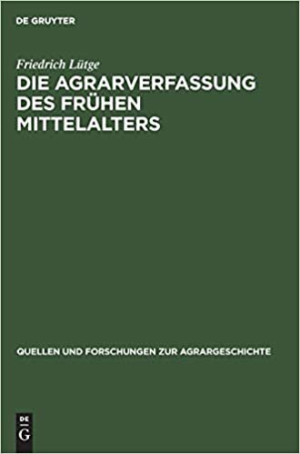 Die Agrarverfassung Des Fruhen Mittelalters (Quellen Und Forschungen Zur Agrargeschichte)