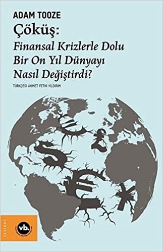 Çöküş: Finansal Krizlerle Dolu Bir On Yıl Dünyayı Nasıl Değiştirdi? indir