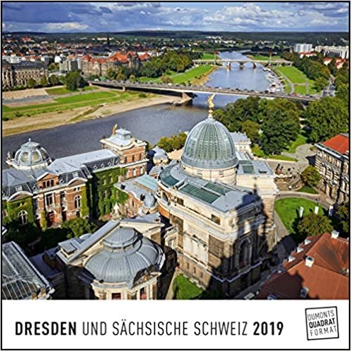 Dresden 2019 - Wandkalender - Quadratformat: und Sächsische Schweiz