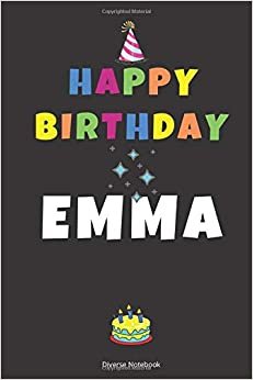 Happy Birthday Emma: Birthday Lined Notebook (110 Pages, 6 x 9)
