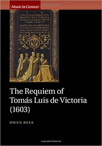 The Requiem of Tomás Luis de Victoria (1603) (Music in Context)