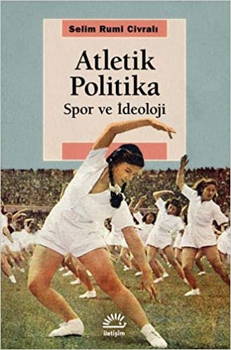 Atletik Politika: Spor ve İdeoloji