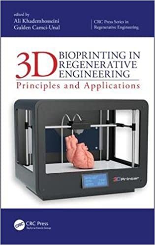 3D Bioprinting in Regenerative Engineering:: Principles and Applications (CRC Press Series In Regenerative Engineering)