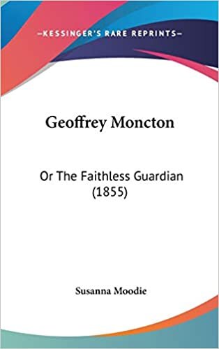 Geoffrey Moncton: Or the Faithless Guardian (1855)
