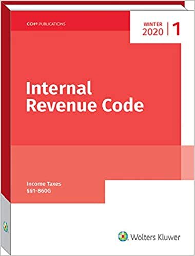 Internal Revenue Code: Income, Estate, Gift, Employment and Excise Taxes (Winter 2020 Edition)