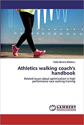Athletics walking coach's handbook: Related issues about optimization in high performance race walking training