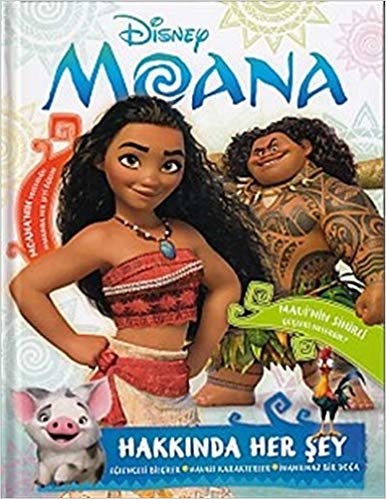 Disney Moana Hakkında Her Şey Ciltli