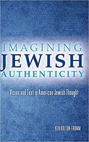 Imagining Jewish Authenticity: Vision and Text in American Jewish Thought indir