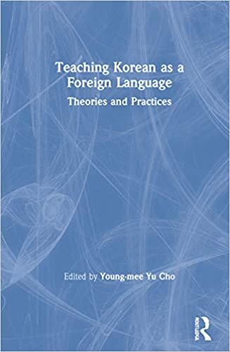 Teaching Korean As a Foreign Language: Theories and Practices