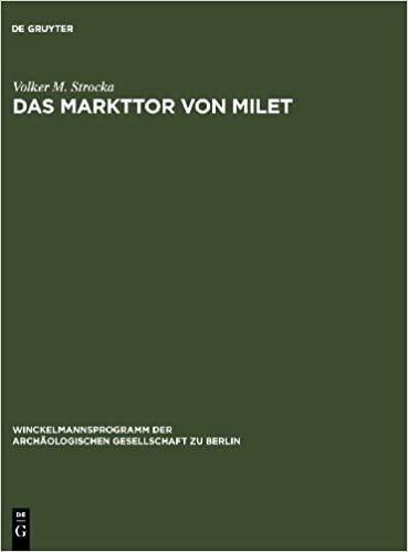 Das Markttor Von Milet (Winckelmannsprogramm der Archaologischen Gesellschaft Zu Ber)
