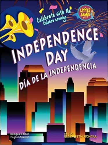 Independence Day/Dia de La Independencia (Little Jamie Books: Celebrate with Me/Celebro Conmigo) indir