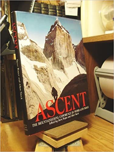 Ascent: The Mountaineering Experience in Word and Image