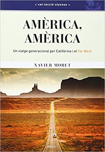 Amèrica, Amèrica: Un viatge generacional per Califòrnia i el Far West (Ulyssus, Band 15)