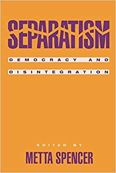Separatism: Democracy and Disintegration