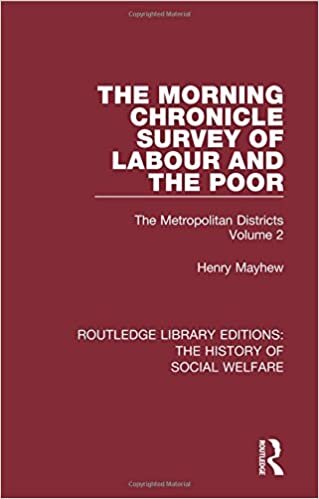 The Morning Chronicle Survey of Labour and the Poor: The Metropolitan Districts (Routledge Library Editions: the History of Social Welfare): 2
