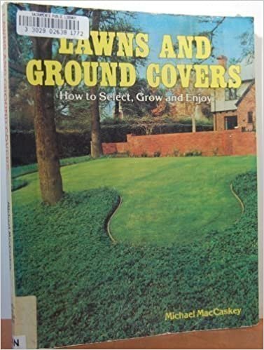 Lawns and ground covers: how to select, grow & enjoy: How to Select, Grow and Enjoy indir