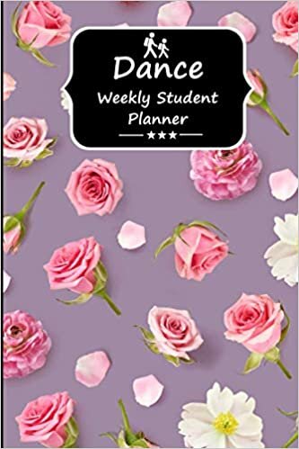 Dance Weekly Student Planner: Student Planner to Help you Keep Focused Through your Time in College and Track your Homework and Activities Easier indir